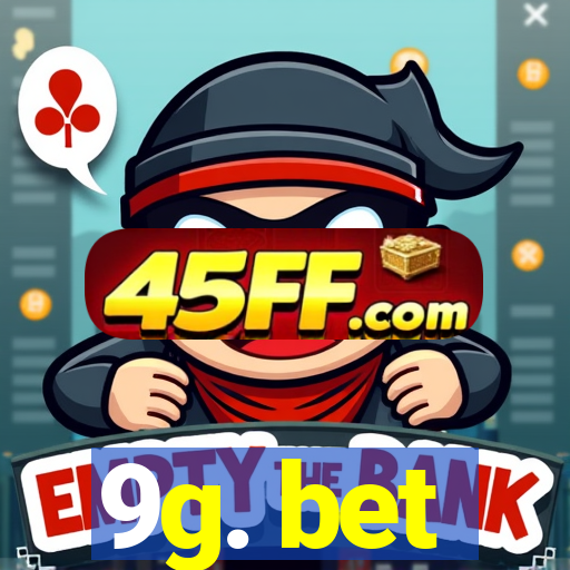 9g. bet